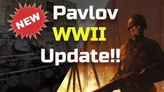 THE NEW WW2 UPDATE FOR PAVLOV IS INSANE