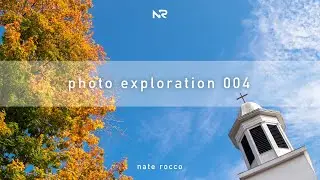 Photo Exploration 004 | Fall Foliage