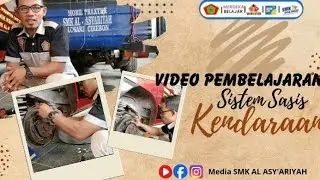VIDEO PEMBELAJARAN SISTEM SASIS KENDARAAN DI SMK AL ASY'ARIYAH 