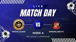WHITE LIZARD VS SINDERLAND FC | MBC LEAGUE 2 CHAMPIONSHIP | LIVE