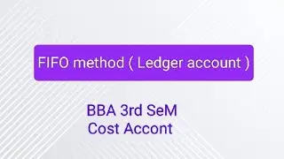 FIFO method ( store ledger account ) BBA 3rd sem cost account
