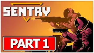 SENTRY Gameplay Walkthrough FULL GAME No Commentary Part 1
