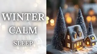 Winter Calm Sleep ❄️ Cozy Snowfall Ambience with Soft Piano Music for Deep Relaxation