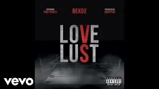 Bekoe - Love Vs. Lust (Audio) ft. Toni Romiti