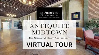 Virtual Tour | Antiquite Midtown | Private Event Venue in Midtown Sacramento, California.