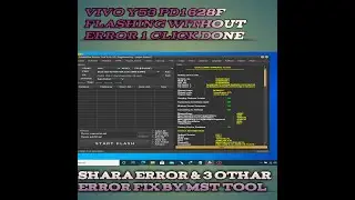 vivo y53 PD1628f QFIL Flash Tool Sahara Fail Error &othar error Salustion 100% Working by mst tool