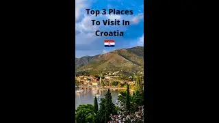 Top 3 Amazing Croatia Holiday Locations 2021