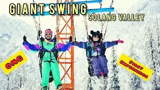 OMG 🫨 Felt Butterflies - Our First GIANT SWING Experience | Solang Valley | Manali | Adventure