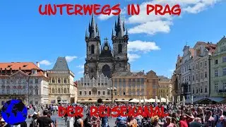 Unterwegs in Prag, von der Altstadt zum Hradschin - Der Reisekanal