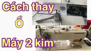 Cách thay ổ máy 2 kim| cách chỉnh ổ máy 2 kim| may 2 kim | #Quynhmaymay