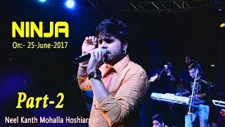 Ninja Singer Heart Touching Performance (Part -2) At Neel Kanth Hoshiarpur On 25-6-17