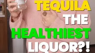 Why Is Tequila The Healthiest Liquor?!