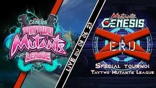 [MUTANTS : GENESIS FR] Sp&eacute;cial tournoi Taytwo Mutants League.