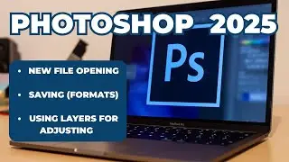 Photoshop -  Using layers for adjusting, New file opening, file saving