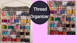 Sewing Thread Storage Organizer /How To Make a Thread Organizer