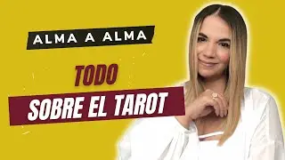 C&oacute;mo Conocer el Alma con el Tarot | Alma A Alma con Yoly Romero | Eps. #62
