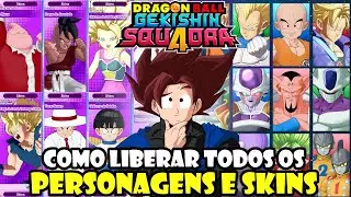 COMO DESBLOQUEAR TODOS os PERSONAGENS e SKINS do DRAGON BALL GEKISHIN SQUADRA