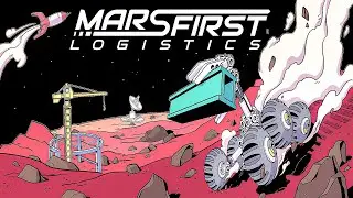 Let's Try: Mars First Logistics (Early Access)