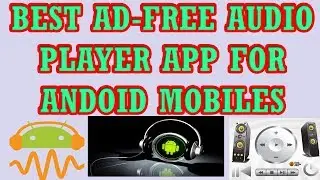 BEST AD-FREE AUDIO PLAYER WITH ADVANCED SETTINGS FOR ANDROID