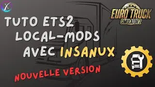 TUTORIAL Ets2 local mod Insanux FR
