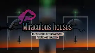 Miraculous houses(Manifestation of wishes + Guide of angels)-Subliminal