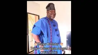 Prince Isaac Orimadegun Olatunde Aragun-Ogunoye's birthday 2025