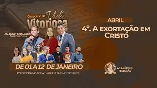 CAMPANHA DE VIDA VITORIOSA DIA 04 |   04/ 01 / 2026