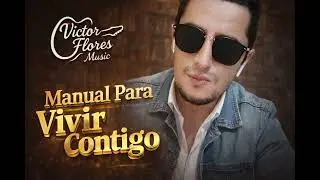 Manual Para Vivir Contigo @victorfloresMx 