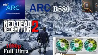 RDR 2 1080p ULTRA Gameplay on Intel Arc B580 | Laggy Recording Test & GPU Performance