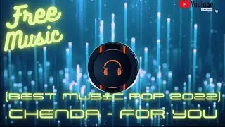 CHENDA - For You.#pop music #pop music no copyright #frre music pop#