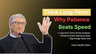 Think Long-Term: Why Patience Beats Speed | Life Advice from Bill Gates #motivation | EP20