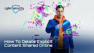 How To Delete Explicit Content Shared Online