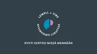 LeWELL x Vire HYVINVOINTI LIIKUTTAA: Ryhti kertoo miss&auml; menn&auml;&auml;n