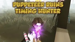 Puppeteer Ruins Timing Hunter | Identity V | 第五人格 | 제5인격 | Puppeteer