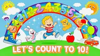 Let’s Count to Ten! | Nursery Rhymes & Learning Songs for Kids| Learning With Fun Activities