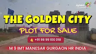 THE GOLDEN CITY ! RESIDENTI PLOT ! FOR SALE M 9 MANESAR GURGAON HR INDIA CALL: +91 98 99 100 018