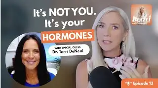 HORMONES & YOUR HEALTH (with Dr. Terri DeNeui)
