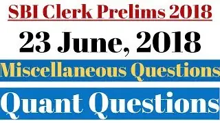 Numerical Ability Miscellaneous Questions Asked In SBI Clerk Prelims 2018 || 23rd June All Shifts
