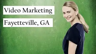 Expert Video Marketing Fayetteville GA &ndash; Best Video Marketing Fayetteville Georgia