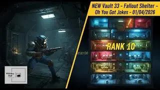 NEW Vault 33 - Fallout Shelter - Oh You Got Jokes - 01/04/2026
