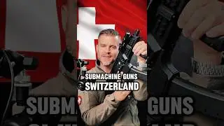 Can You Have A Submachine Gun in Switzerland?
