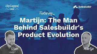 Martijn: The Man Behind Salesbuildr's Product Evolution