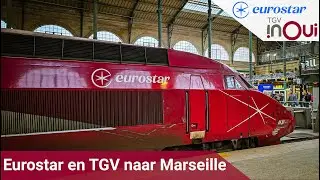 Met de EUROSTAR en TGV naar MARSEILLE | Non-stop van Parijs naar Zuid-Frankrijk 🇳🇱 🇫🇷 #BartVlog
