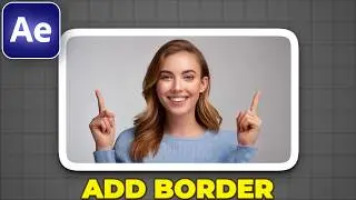 How to Add BORDERS TO VIDEO in After Effects