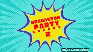 DJ El Ni&ntilde;o | Reggaeton Party Breaks 2