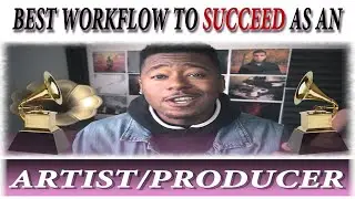 The Best Workflow for an Artist or Producer in 2020!
