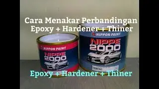 CARA MENAKAR PERBANDIGAN EPOXY + HARDENER + THINER  #tips anak bengkel