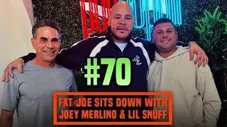 Episode 70: FAT JOE Gets Real: Loyalty, Hustle & Life Lessons w/ Skinny Joey Merlino & Lil Snuff