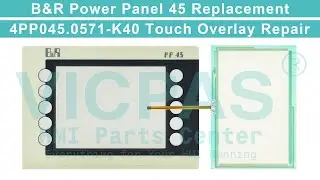 for B&R 4PP045.0571-K40 Touch Screen Front Overlay?