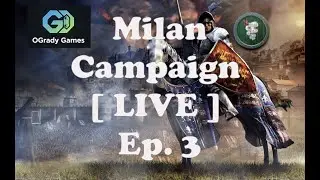 Milan Campaign | Medieval Total War II | Ep. 3 [ LIVE ]